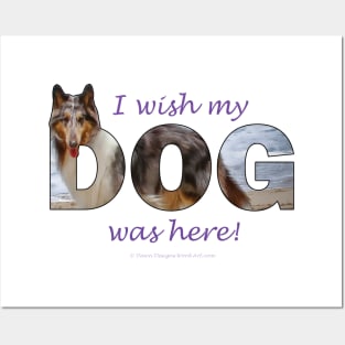 I wish my dog was here - Rough collie oil painting wordart Posters and Art